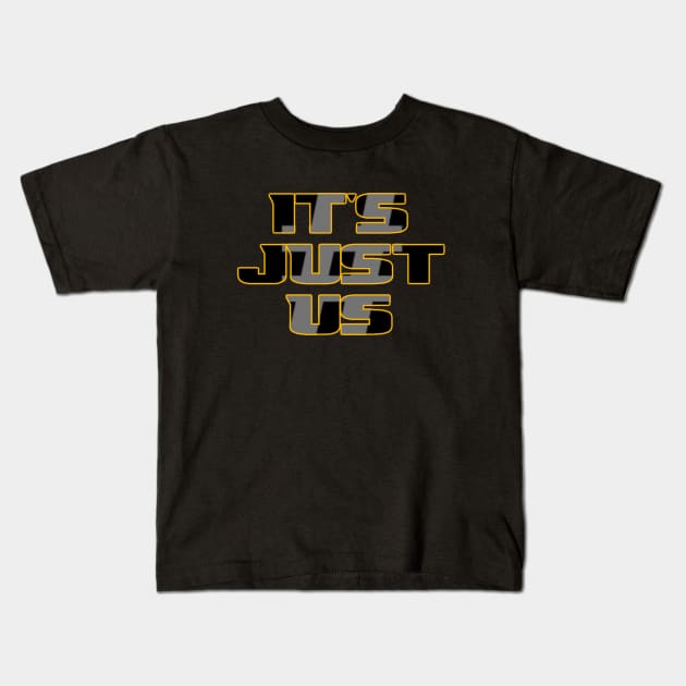 #ItsJustUs - Black w/ Gold Outline T-Shirt Kids T-Shirt by PantherU